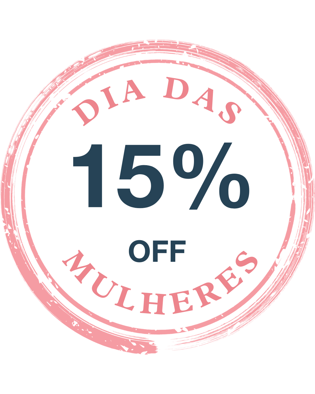 Dia Internacional da Mulher 2026 15%OFF
